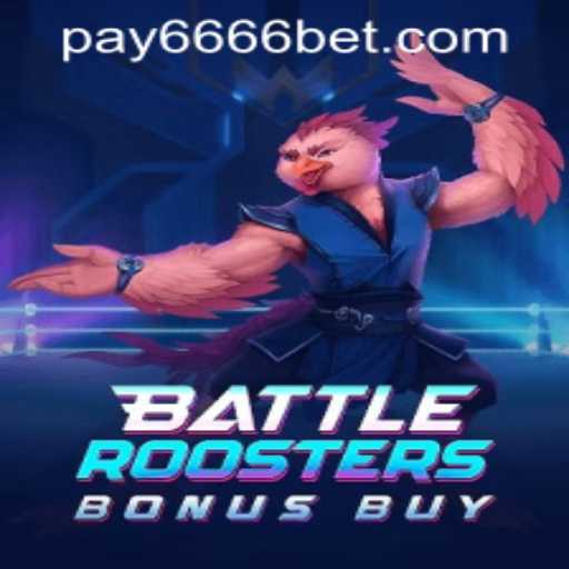 BattleRoostersBonusBuy Game and 6666bet PH Login: A Comprehensive Overview
