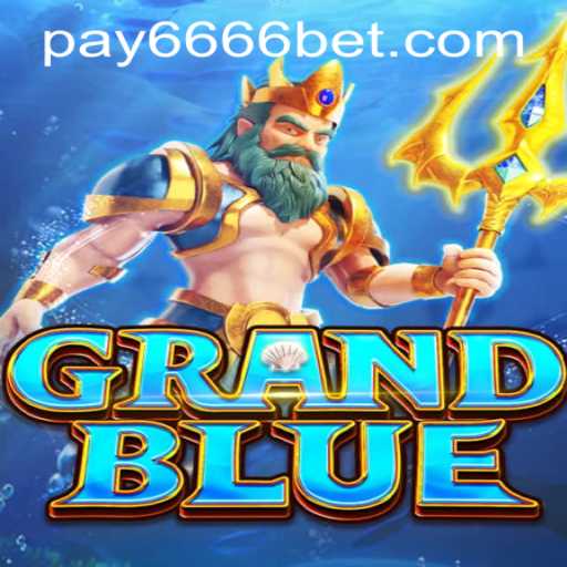 Explore the Exciting World of GRANDBLUE and 6666bet PH Login