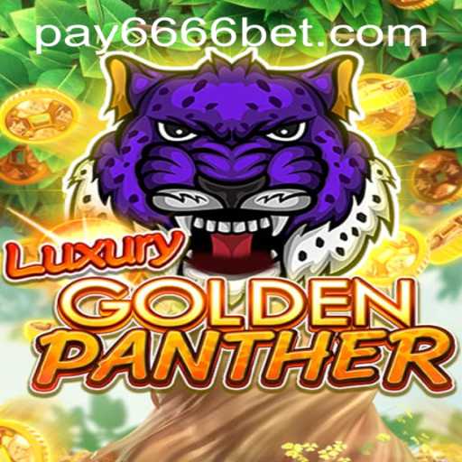Explore the Thrills of LUXURYGOLDENPANTHER: Unleash Your Gaming Passion