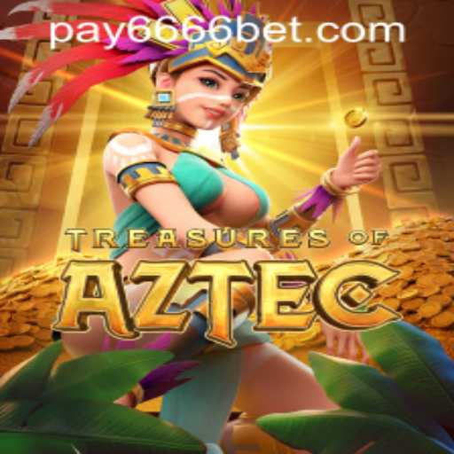 Exploring the Thrilling World of Treasures of Aztec